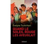 Quand le « Soleil rouge » les aveuglait Evelyne Tschirhart (Auteur)