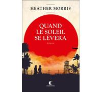 Quand le soleil se lèvera - Heather Morris - Charleston - broché - Roman