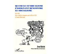 Quand le syndicalisme enseignant rencontre le socialisme 1975-1979 - Notes régulières transmises par la FEN et le SNI à François Mitterrand - Jean Battut - L'harmattan - broché - Essai