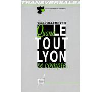 Quand Le Tout Lyon Se Compte - Lignées, Alliances, Territoires