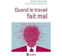 Quand le travail fait mal Claude de Scorraille (Auteur), Olivier Brosseau (Auteur), Grégoire Vitry (Auteur)