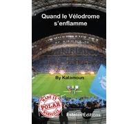 Quand le Vélodrome s'enflamme - Katamoun - Estelas Eds - broché - Roman