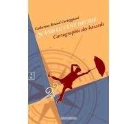 Quand le vent décide Cartographie des hasards - Catherine Brunel Corteggiani - Complicites Eds - broché - Nouvelles