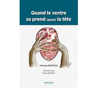 Quand le ventre se prend (pour) la tête