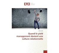 Quand le yield management devient une culture relationnelle - Imen Zrelli - Universitaires Europeennes - broché - Essai