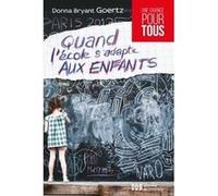 Quand l'école s'adapte aux enfants Donna Goertz (Auteur)