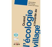 Collectif – Quand l'écologie s'invente au village – Récit – Nouvelle édition – Broché
