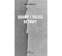 Quand l'Eglise détruit