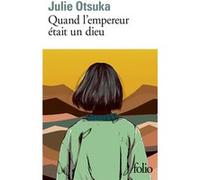 Quand l'empereur était un dieu Julie Otsuka (Auteur), Bruno Boudard (Traduction)