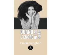Quand l'encre me fait sourire - Emilie Senghor - Le Lys Bleu - Poche - Poésie