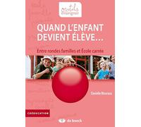 Quand l'enfant devient élève... : Entre rondes familles et Ecole carrée