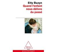 Quand l'enfant nous délivre du passé