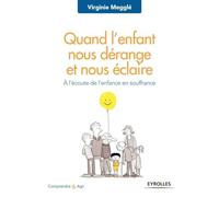 Quand l'enfant nous dérange et nous éclaire: A l'écoute de l'enfance en souffrance