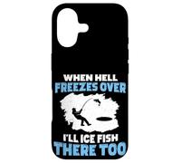 Quand l'enfer gèlera, Je pêcherai sur Glace là-Bas Aussi Coque pour iPhone 17