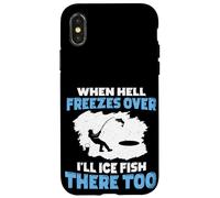Quand l'enfer gèlera, Je pêcherai sur Glace là-Bas Aussi Coque pour iPhone X/XS
