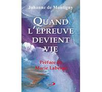 Quand l'epreuve devient vie Johanne De Montigny (Auteur)