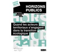 Quand Les Acteurs Territoriaux S'engagent Dans La Transition Écologique - Horizons Publics Hors-Série Automne 2020