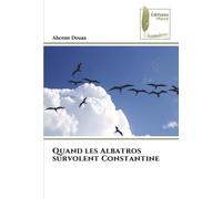 Quand les Albatros survolent Constantine