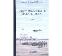 Quand les Américains étaient en Berry... - Sabine Renault-Sablonière - Inventaire Eds De L' - broché - Roman