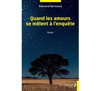 Quand les amours se mêlent à l'enquête - Edmond Bertrand - Les Impliqués - broché - Roman