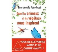 Quand les animaux et les végétaux nous inspirent Emmanuelle Pouydebat (Auteur)