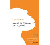 Quand les animaux font la guerre - Loic Bollache - Humensciences - broché - Essai