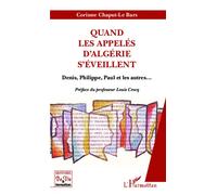 Quand les appelés d'Algérie s'éveillent Denis, Philippe, Paul et les autres... - Corinne Chaput-Le Bars - L'harmattan - broché - Essai