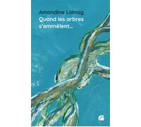 Quand les arbres s'emmêlent... - Amandine Lidnag - Du Pantheon Eds - broché - Roman