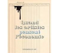 Quand Les Artistes Pensent L'économie