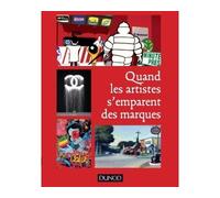 Quand les artistes s'emparent des marques - Labellisation FNEGE - 2016 - Géraldine Michel - Dunod - broché - Essai