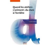 Quand les ateliers s'animent : du slam à l'écridire Camille Vorger (Auteur)