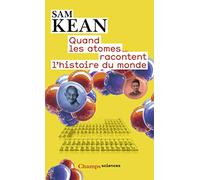 Quand les atomes racontent l'histoire du monde