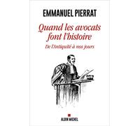 Quand les avocats font l'Histoire: De l'Antiquité à nos jours