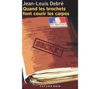 Quand les brochets font courir les carpes Jean-Louis Debré (Auteur)