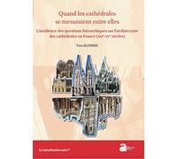 Quand les cathédrales se mesuraient entre elles: L'incidence des questions hiérarchiques sur l'architecture des cathédrales en France