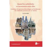 Quand les cathédrales se mesuraient entre elles L'incidence des questions hiérarchiques sur l'architecture des cathédrales en France - Yves Blomme - Ausonius Eds - broché - Essai