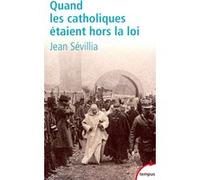 Quand Les Catholiques Étaient Hors La Loi – Perrin