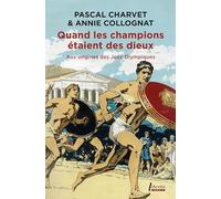 Quand les champions étaient des dieux: Aux origines des Jeux olympiques