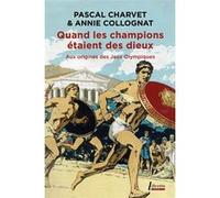 Quand les champions étaient des dieux: Aux origines des Jeux olympiques