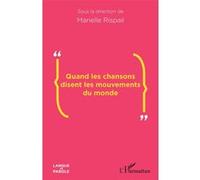 Quand les chansons disent les mouvements du monde - Marielle Rispail - L'harmattan - broché - Essai