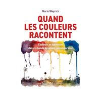 Quand les couleurs racontent: Couleurs et narration dans la bande dessinée contemporaine (Lettre)