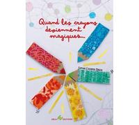 Quand Les Crayons Deviennent Magiques