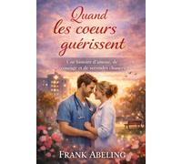 Quand les cœurs guérissent: Une histoire d’amour née aux urgences