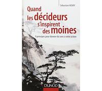Quand Les Décideurs S'inspirent Des Moines - 9 Principes Pour Donner Du Sens À Votre Action