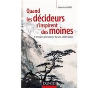 Quand Les Décideurs S'inspirent Des Moines - 9 Principes Pour Donner Du Sens À Votre Action