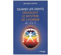 Quand Les Dents Dévoilent Le Mystère De L'homme De A À Z