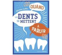 Quand Les Dents Se Mettent À Parler