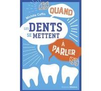Quand les dents se mettent à parler Michèle Caffin (Auteur)