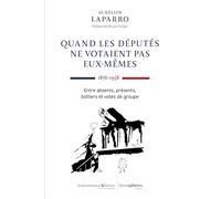Quand les députés ne votaient pas eux-mêmes. 1876-1958: Présents, absents, boitiers et votes de groupe