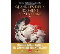 Quand les Dieux rôdaient sur la Terre - Volume 2 - Pierre Judet De La Combe - Albin Michel - ebook (ePub) - Essai
